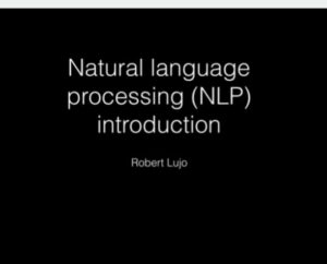 Natural Language Processing NLP Introduction - Robert Lujo