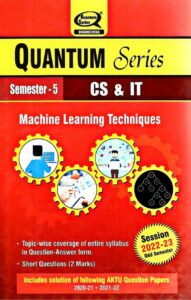 Machine Learning Techniques Semester - 5 CS and IT AKTU Quantum Session 2022-23 (askbooks.net)