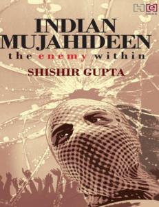 Indian Mujahideen the enemy within SHISHIR GUPTA Book PDF Free Download