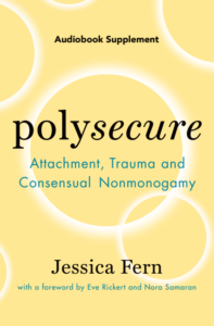 Polysecure Attachment Trauma and Consensual Nonmonogamy JESSICA FERN Book PDF Free Download