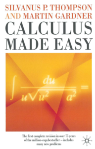 Calculus Made Easy SILVANUS P. THOMPSON and MARTIN GARDNER PDF Free Download